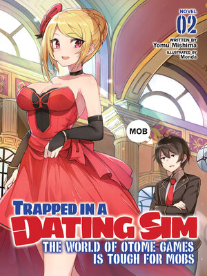 cover image of Trapped in a Dating Sim: The World of Otome Games is Tough for Mobs, Volume 2
